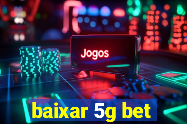 baixar 5g bet